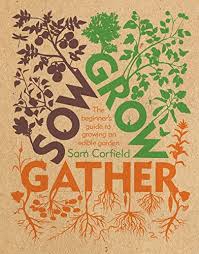Sow Grow Gather Edible Garden